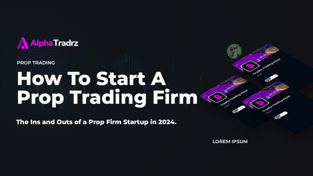 Start a Prop Trading Firm